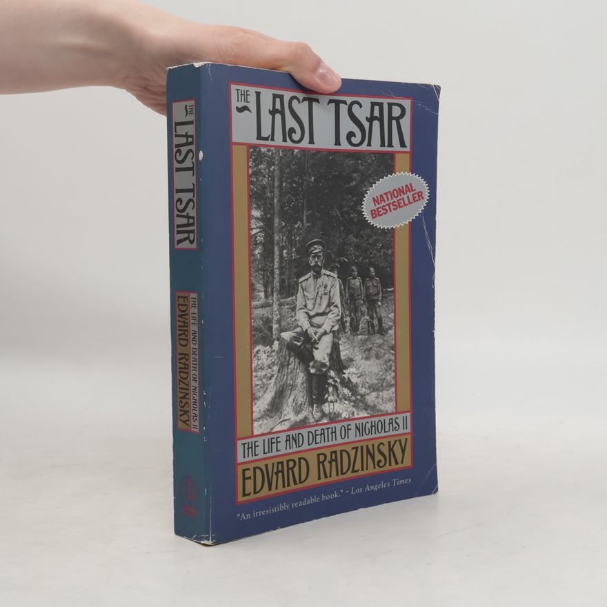 Edvard Stanislavovič Radzinskij The Last Tsar