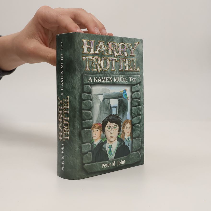 Peter M. Jolin Harry Trottel a kámen MUDr. Tse