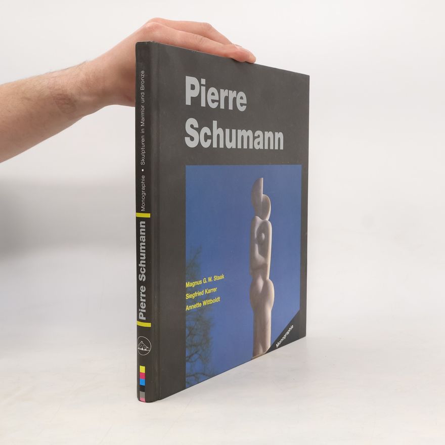 Ulrike Hauser-Suida Monographie Pierre Schumann Skulpturen in Marmor und Bronze