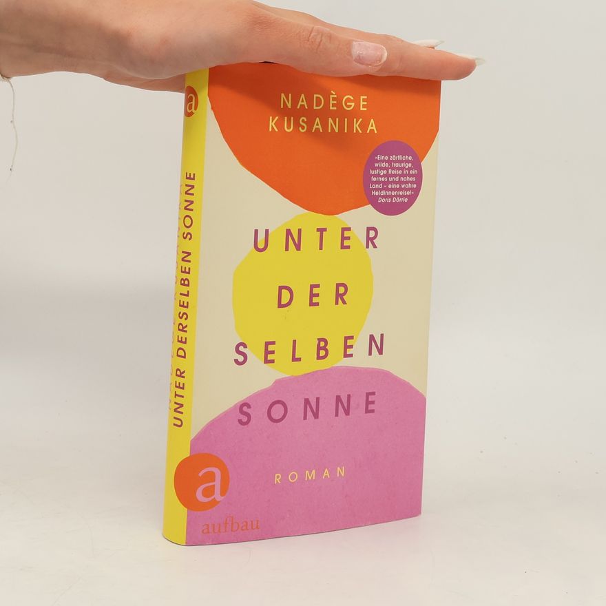 Nadège Kusanika Unter derselben Sonne