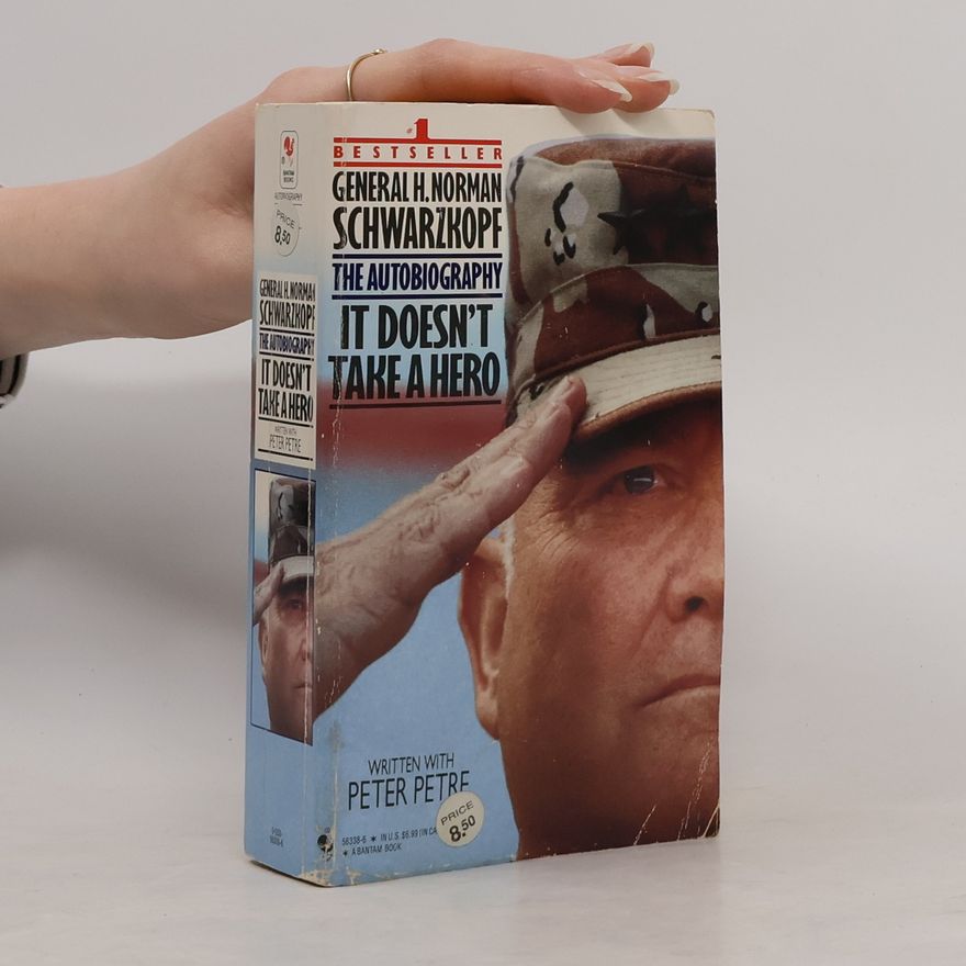 H. Norman Schwarzkopf It Doesn't Take a Hero