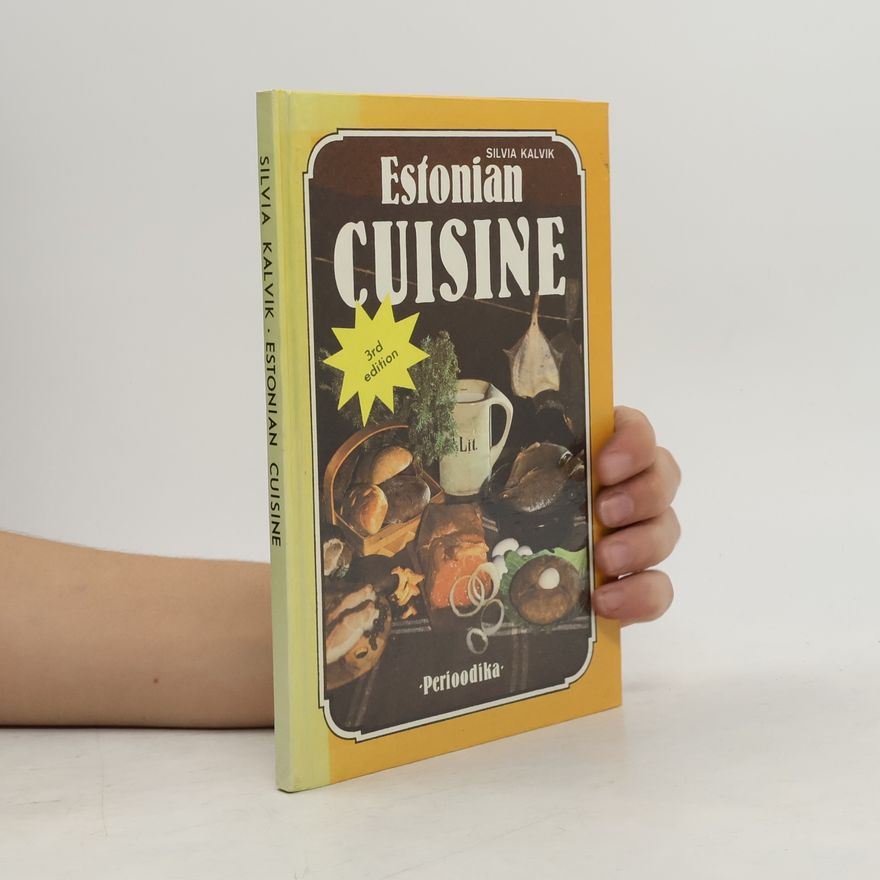 Silvia Kalvik Estonian Cuisine: 3rd Edition