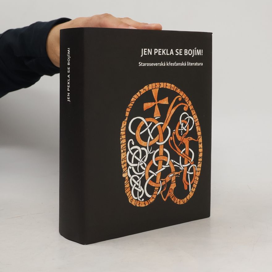 Kolektiv autorů Jen pekla se bojím! Staroseverská křesťanská literatura