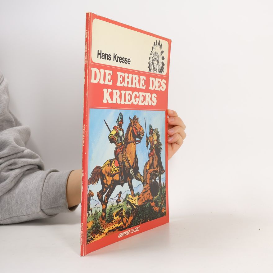 Hans G. Kresse Die Ehre des Kriegers