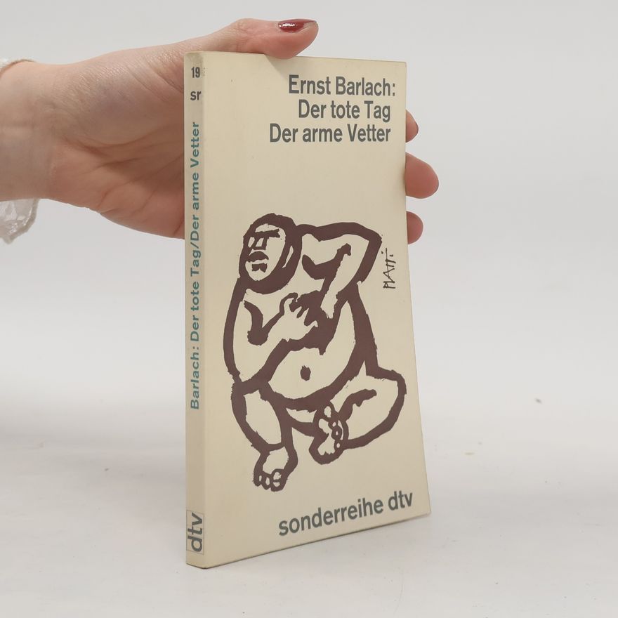 Ernst Barlach Der tote Tag / Der arme Vetter