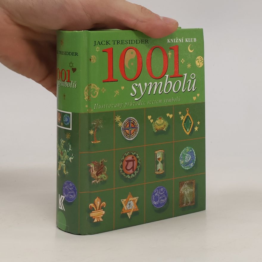 Jack Tresidder 1001 symbolů. Ilustrovaný průvodce světem symbolů