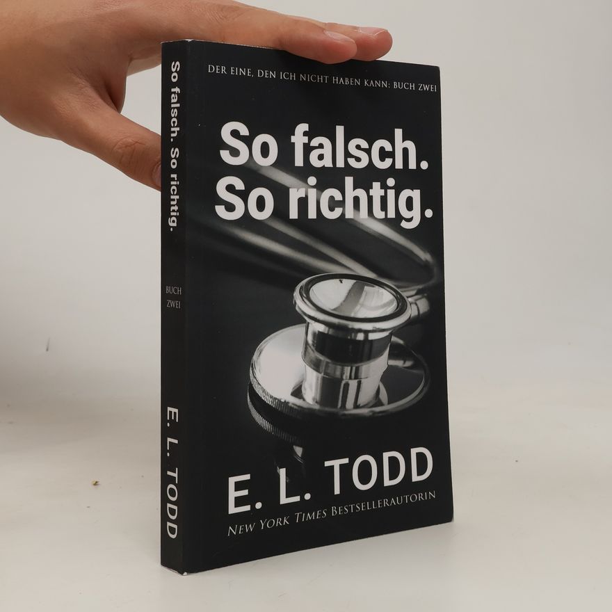 E. L. Todd So falsch. So richtig.