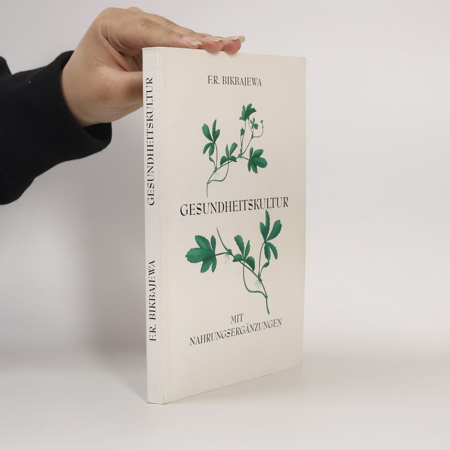 F. R. Bikbajeva Gesundheitskultur mit Nahrungsergänzungen