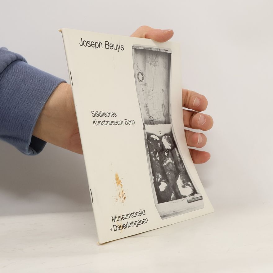 Autorenkollektiv Joseph Beuys: Museumsbesitz + Dauerleihgaben