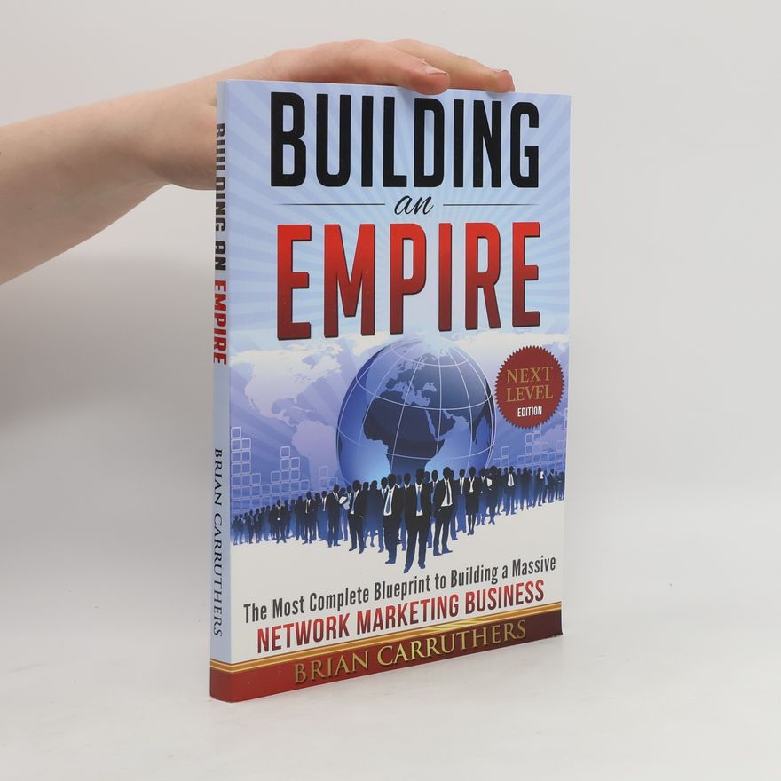 Brian Carruthers Building an Empire