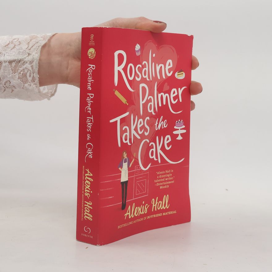 Alexis Hall Rosaline Palmer Takes the Cake (Winner Bakes All, 1, Band 1)