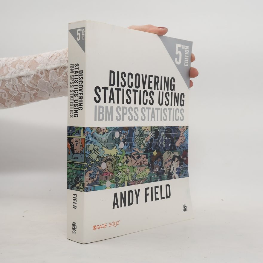 Andy Field Discovering Statistics Using IBM SPSS Statistics