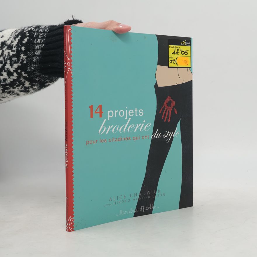 Hiroko Aono-Billson 14 projets broderie pour les citadines qui ont du style