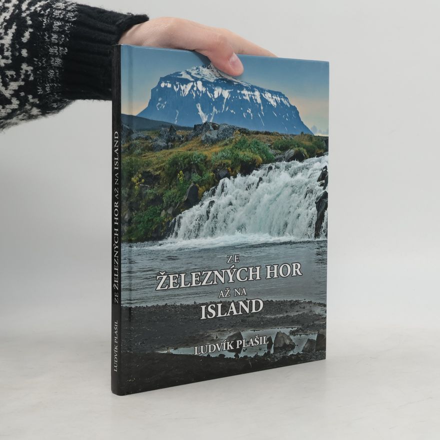 Ludvík Plašil Ze Železných hor až na Island