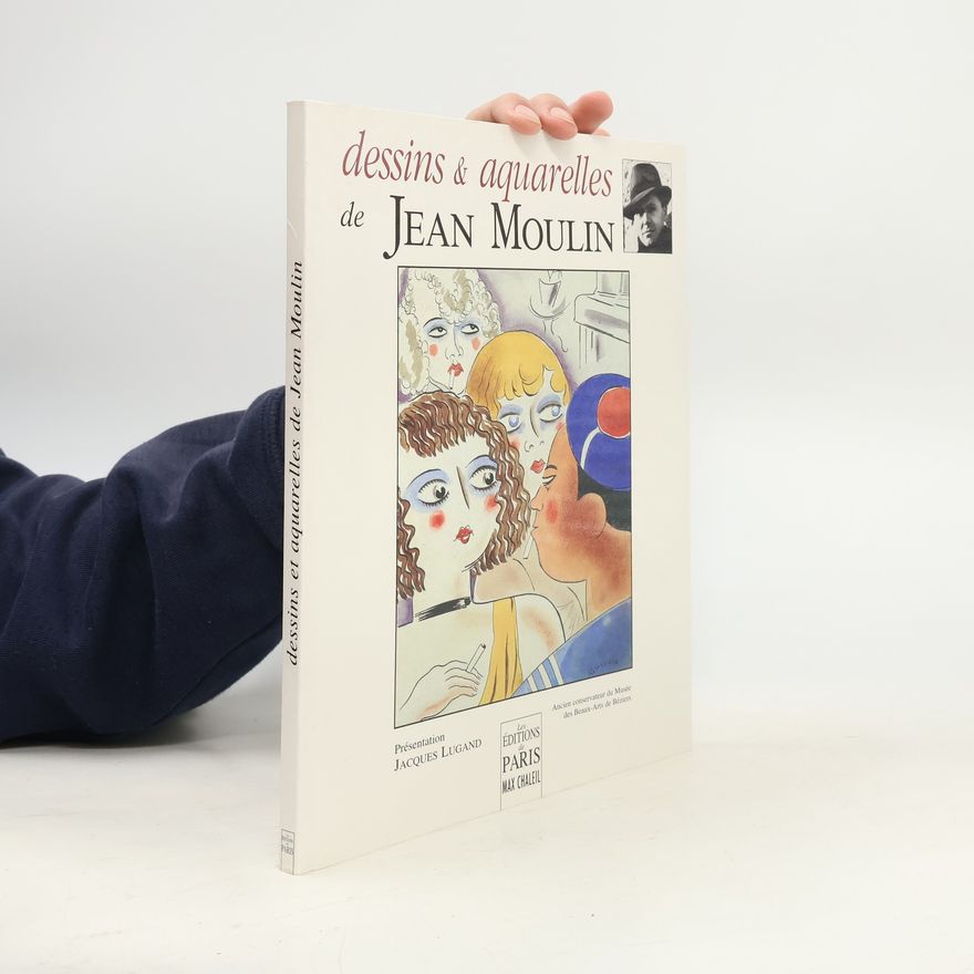 Jacques Lugand Dessins et aquarelles de Jean Moulin