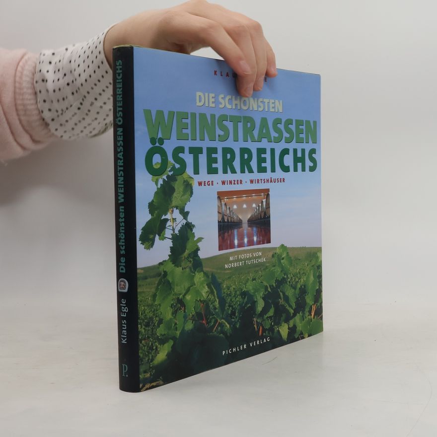 Klaus Egle Die schönsten Weinstraßen Österreichs