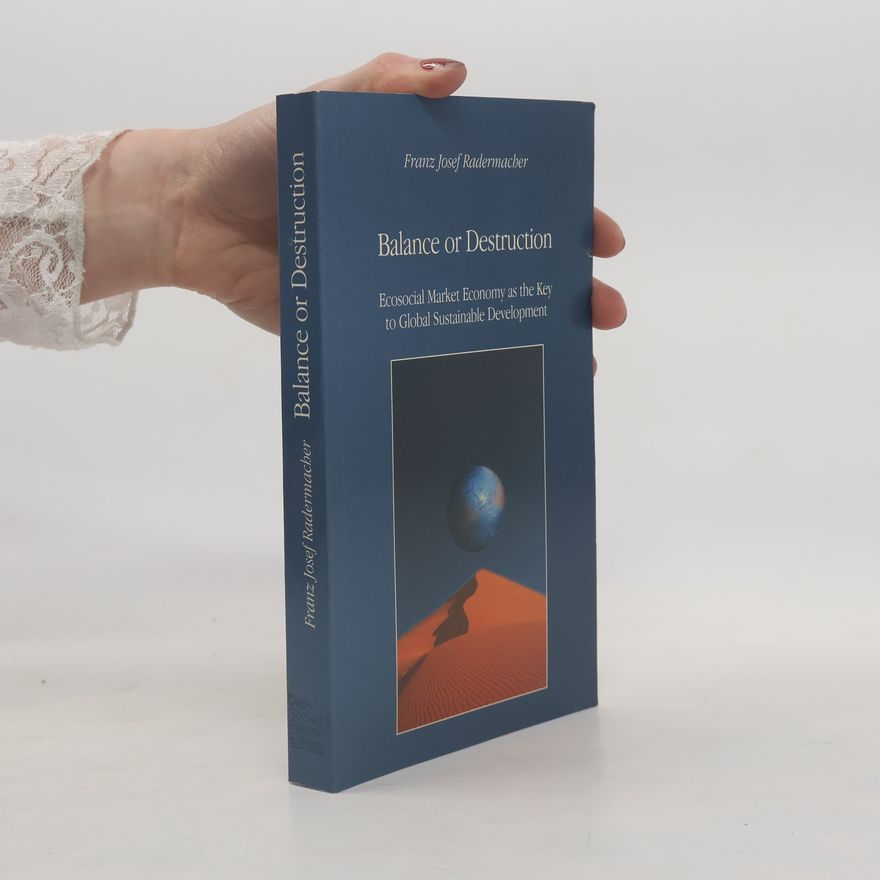 Franz Josef Radermacher Balance or Destruction