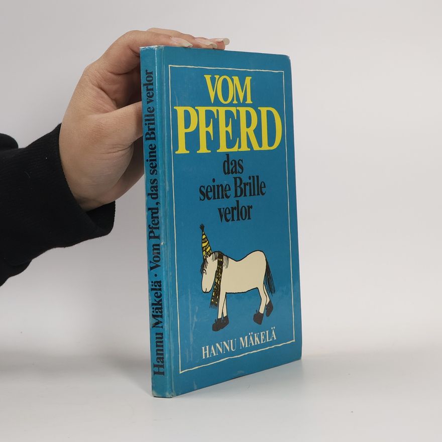 Hannu Mäkelä Vom Pferd, das seine Brille verlor