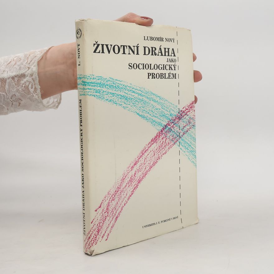 Lubomír Nový Životní dráha jako sociologický problém