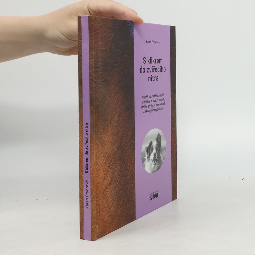 Karen Pryor S klikrem do zvířecího nitra