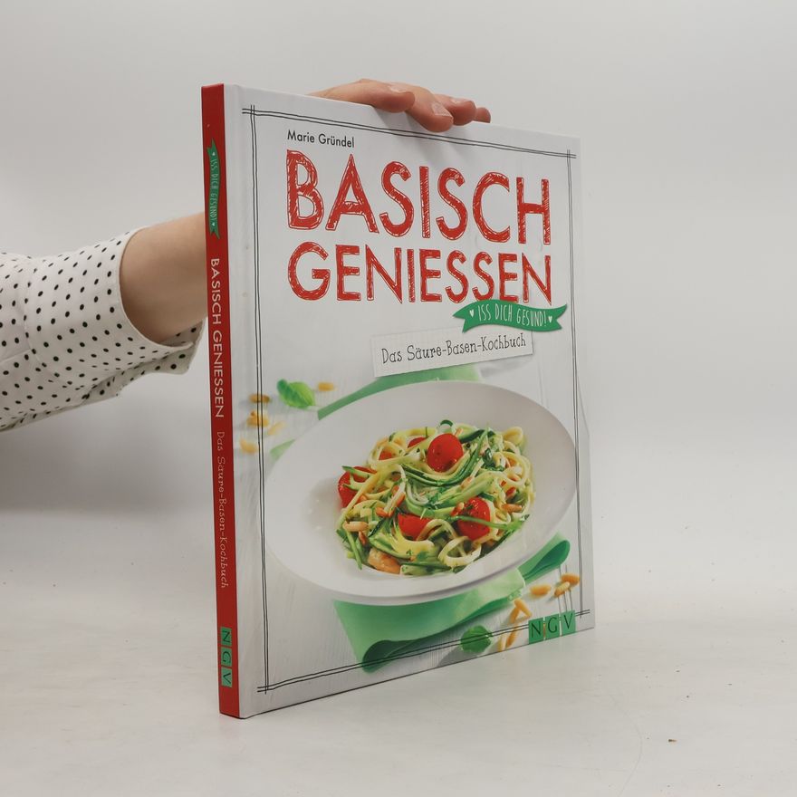 Marie Gründel Basisch genießen