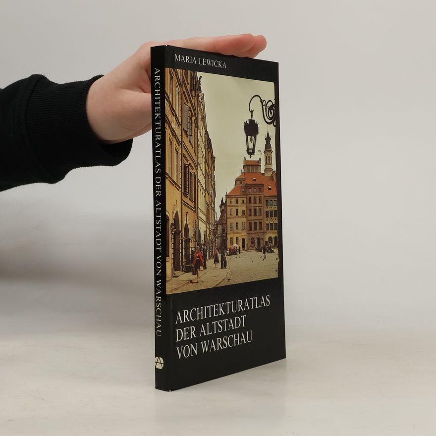 Maria Lewicka Architekturatlas der Altstadt von Warschau