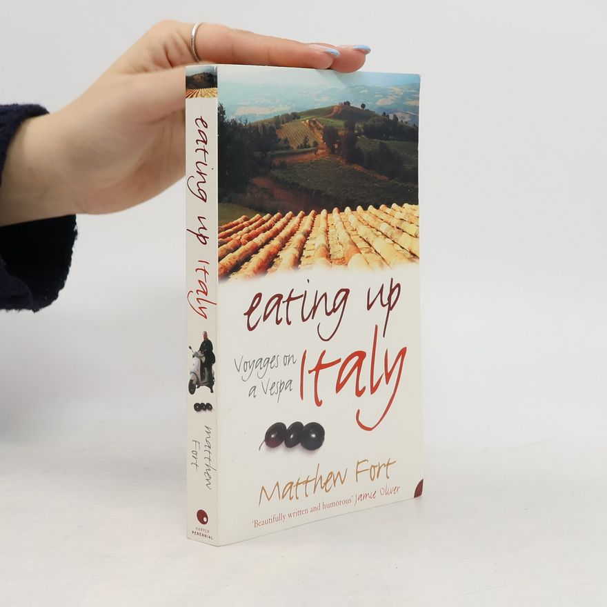 Matthew Fort Eating Up Italy