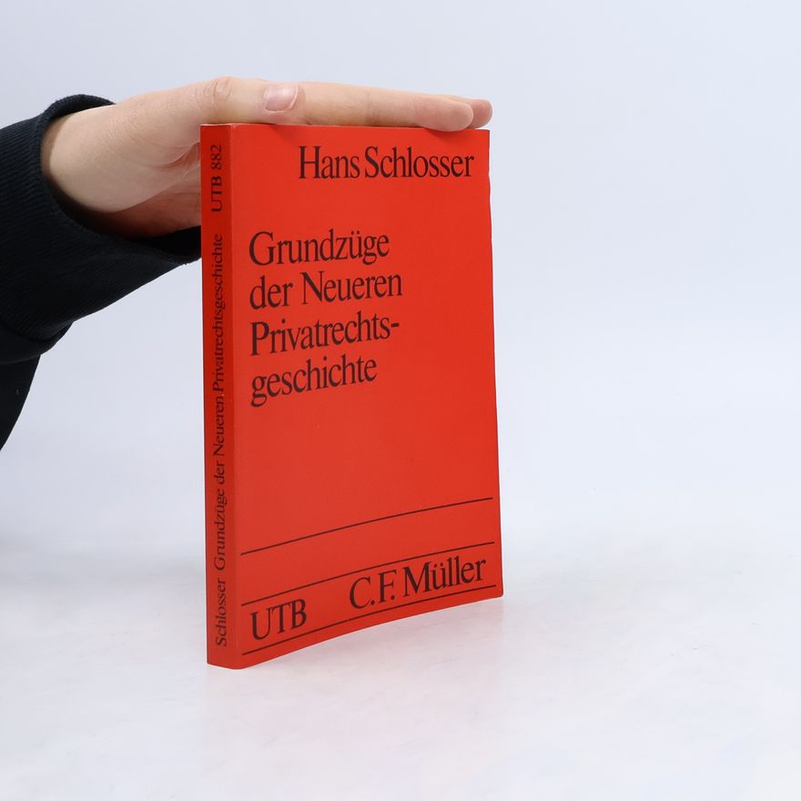 Hans Schlosser Uni-Taschenbücher - 882: Grundzüge der neueren Privatrechtsgeschichte