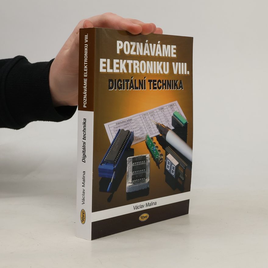 Václav Malina Poznáváme elektroniku VIII. - Digitální technika