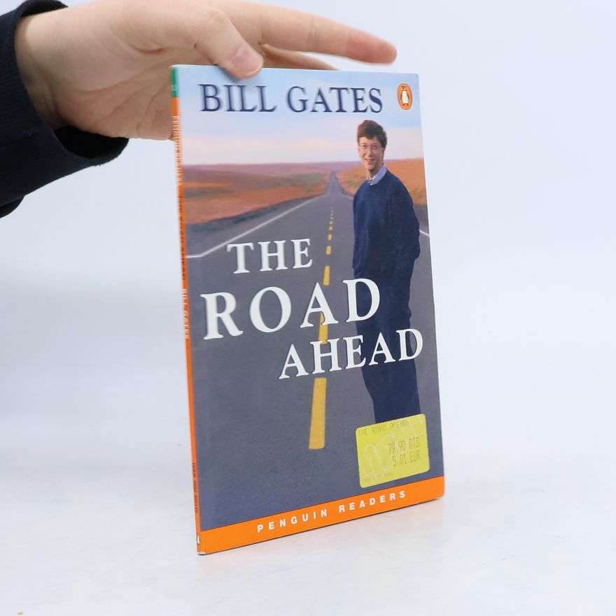 Bill Gates The road ahead
