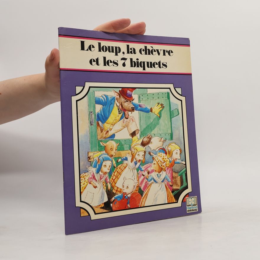 Various authors Le loup, la chèvre et les 7 biquets