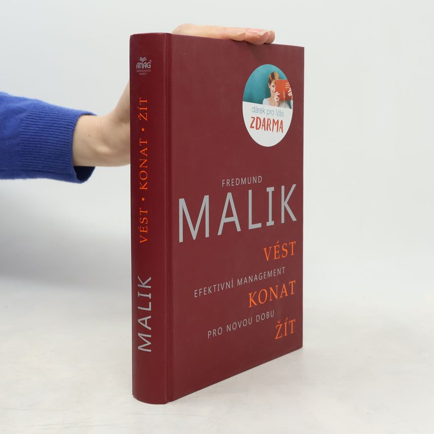 Fredmund F. Malik Vést, konat, žít
