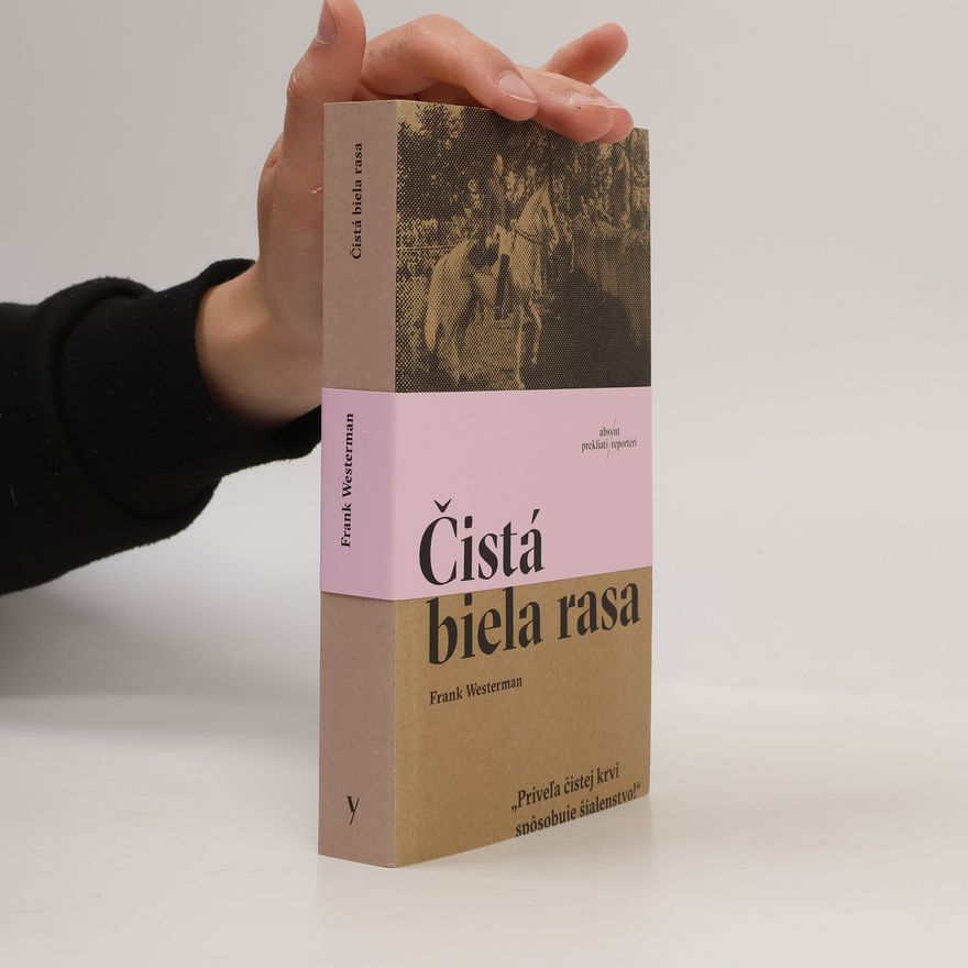 Frank Westerman Čistá biela rasa