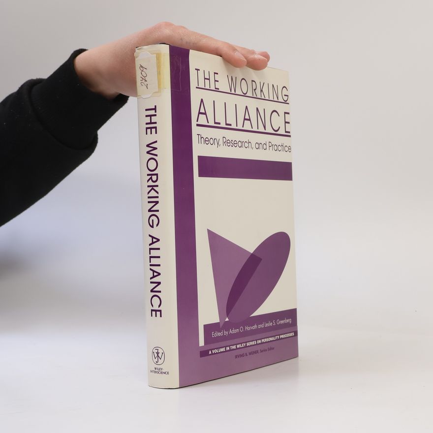 Adam O Horvath The Working alliance. Theory, research, and practice