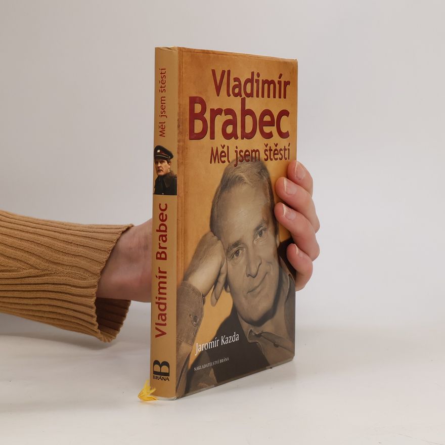 Jaromír Kazda Vladimír Brabec - Měl jsem štěstí