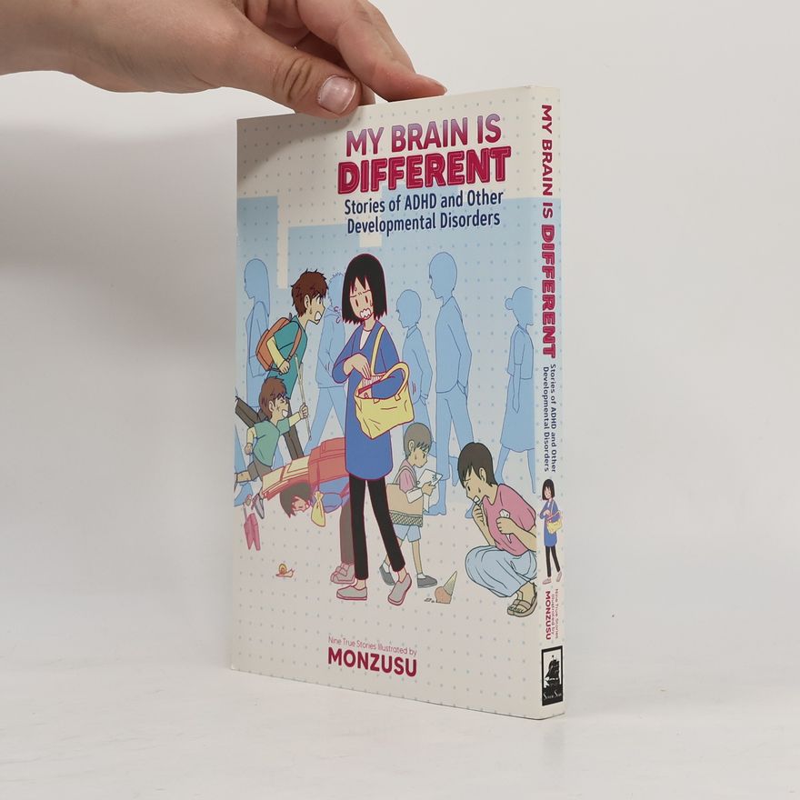 Monzusu My Brain is Different. Stories of ADHD and Other Developmental Disorders