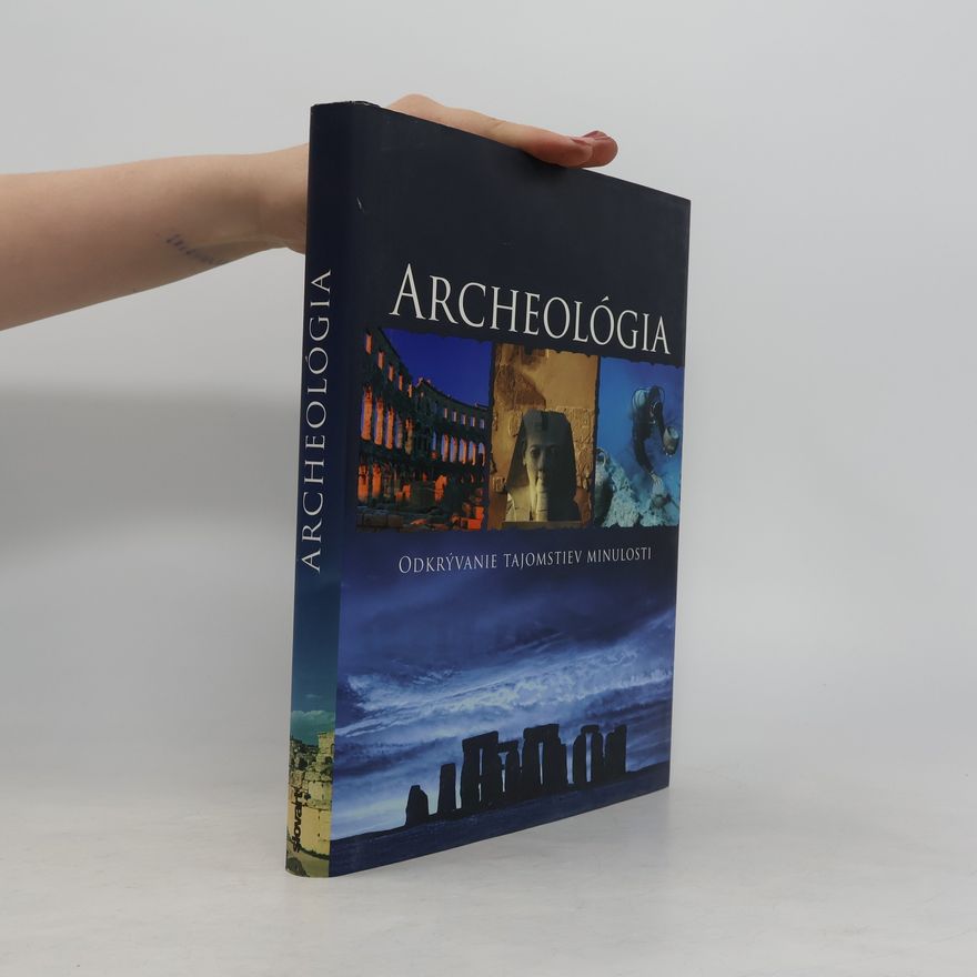 Kate Santon Archeológia - Odkrývanie tajomstiev minulosti