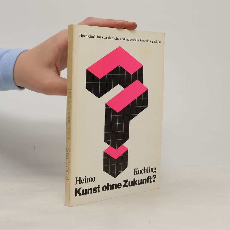 Heimo Kuchling Kunst ohne Zukunft?