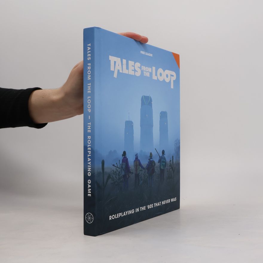 Nils Hintze Tales From The Loop - Roleplaying In The '80s That Never Was