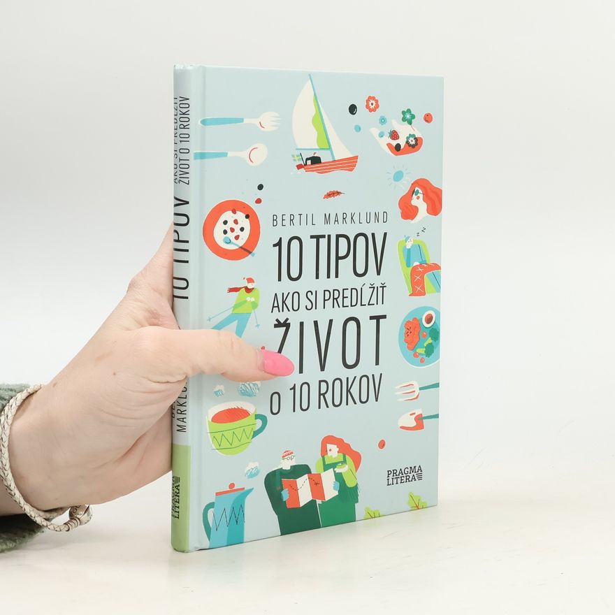 Bertil Marklund 10 tipov ako si predĺžiť život o 10 rokov