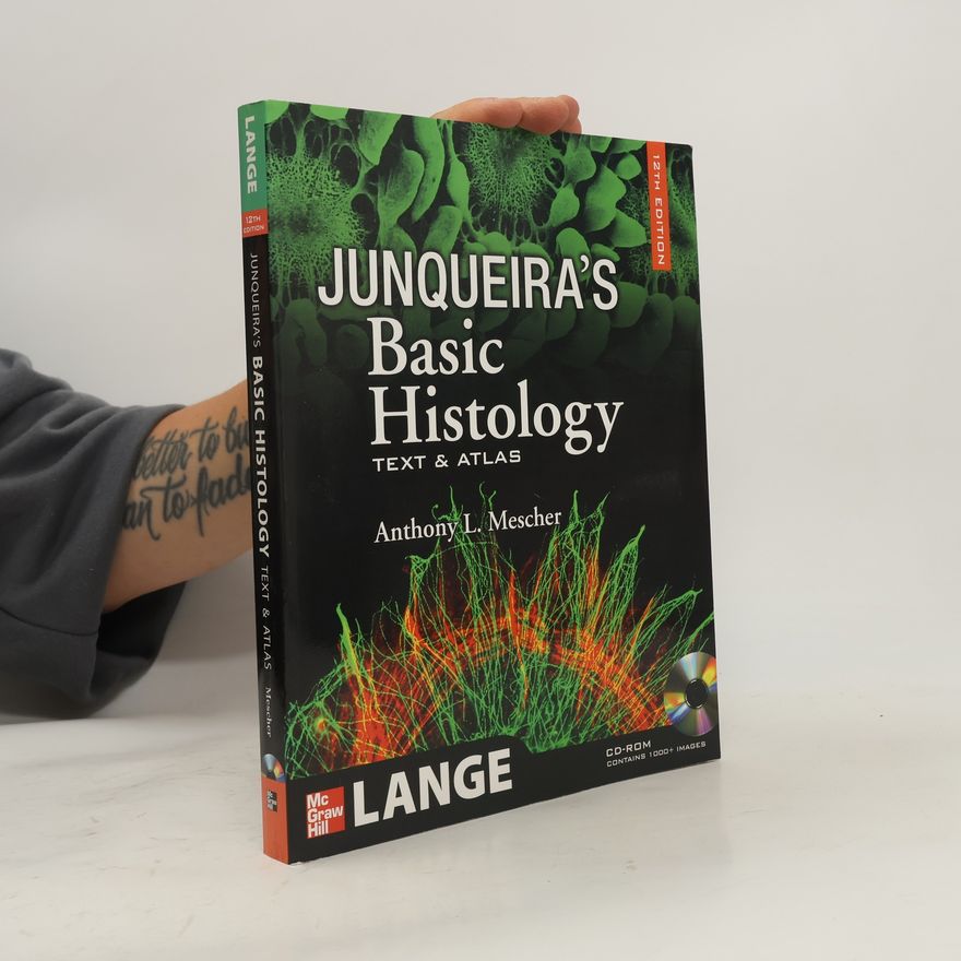 Anthony L. Mescher Junqueira's basic histology. Text and atlas.