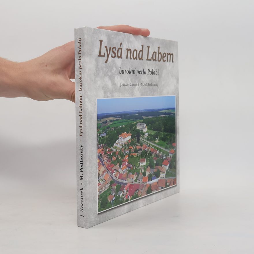 Jaroslav Kocourek Lysá nad Labem : barokní perla Polabí