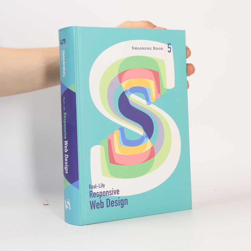 Andrew Clarke The Smashing Book 5 : real-life responsive web design