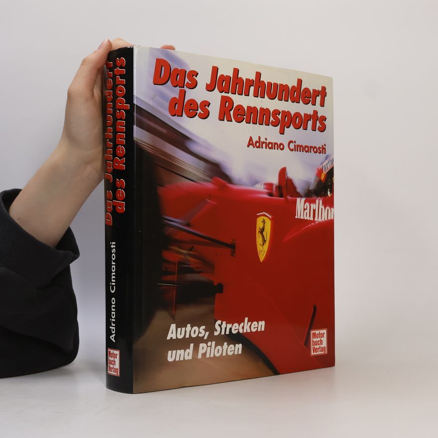 Adriano Cimarosti Das Jahrhundert des Rennsports
