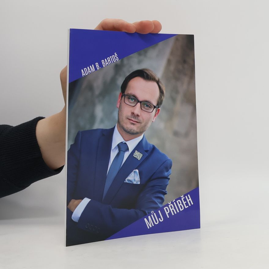 Adam B. Bartoš Můj příběh
