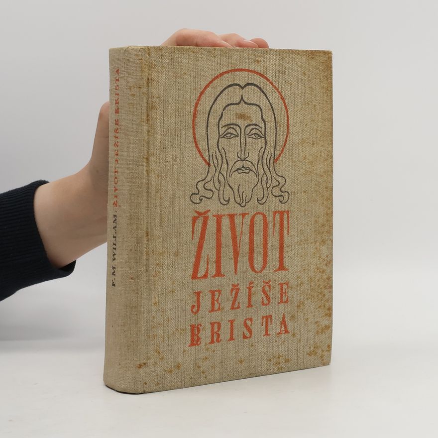 František Michael Willam Světla víry I. Život Ježíše Krista