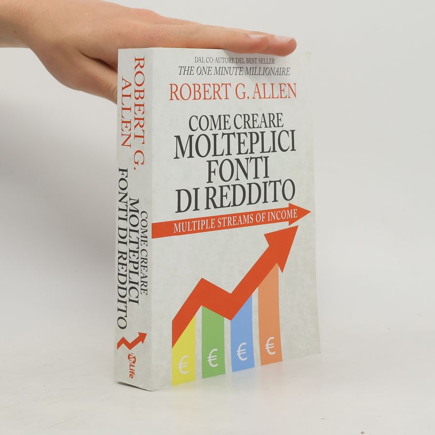 Robert C. Allen Come creare molteplici fonti di reddito. Nuova ediz.