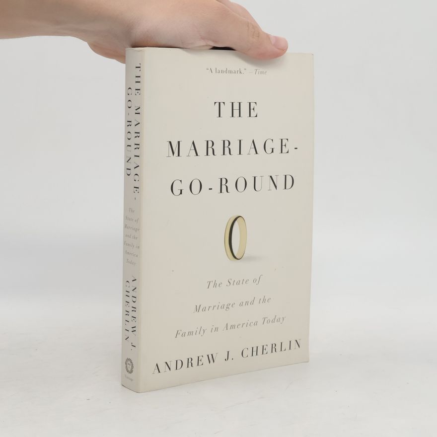 Andrew J. Cherlin The Marriage-Go-Round