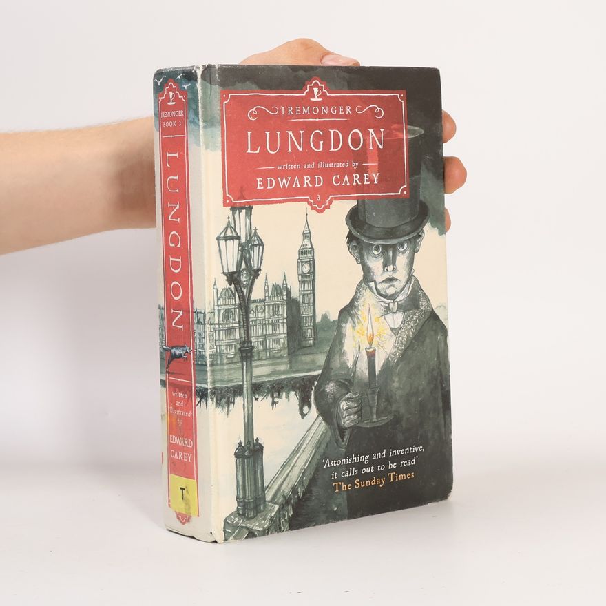 Edward Carey Iremonger - 1: Lungdon
