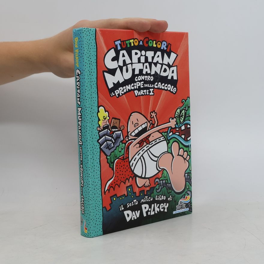 Dav Pilkey Capitan Mutanda contro il principe delle caccole